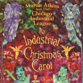 Download track The Spirite Of Christmas Martin Atkins, The Chicago Industrial L