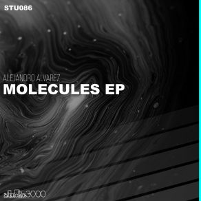 Download track Molecules (Original Mix) Alejandro Álvarez