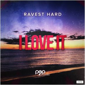 Download track I Love It (Extended Mix) Ravest Hard