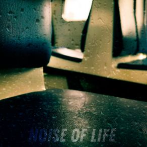 Download track Noise Of Life TheSecondAlex