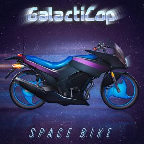 Download track Space Bike [Dynamic Version] GalactiCop