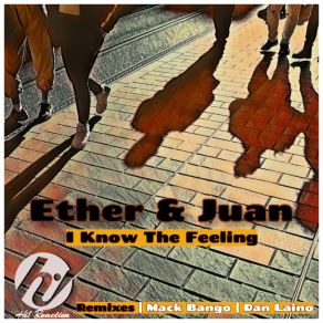 Download track I Know The Feeling (Dan Laino Deep Jackin Remix) EtherDan Laino