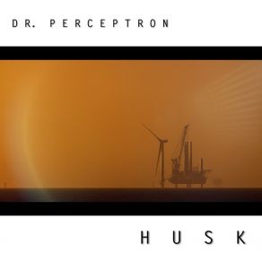 Download track Husk Pt. 5 Dr Perceptron