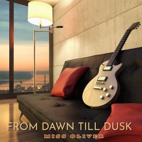 Download track From Dawn Till Dusk Miss Oliver