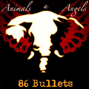 Download track Animals And Angels 86 Bullets