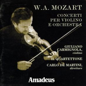 Download track Concerto Per Violino E Orchestra In Sol Maggiore, K. 216: II. Adagio Giuliano Carmignola, Il Quartettone, Carlo De Martini