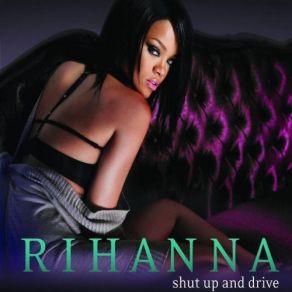 Download track Shut Up And Drive (Radio Edit) Rihanna