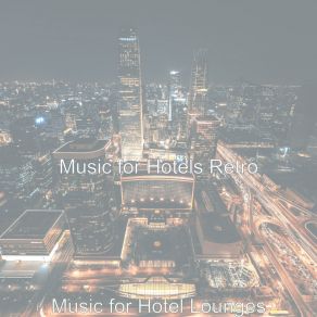 Download track Understated Moods For Classy Hotels Music For Hotels Retro