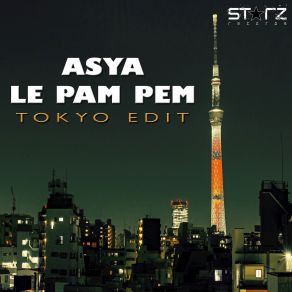 Download track Le Pam Pem (Tokyo Edit) Asya