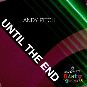 Download track Until The End (Original Mix) Andy Pitch