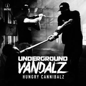 Download track Hungry Cannibalz Underground Vandalz