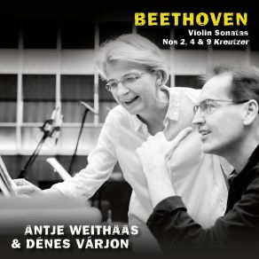 Download track Beethoven: Violin Sonata No. 2 In A Major, Op. 12, No. 2 - II. Andante, Più Tosto Allegretto Denes Varjon, Antje Weithaas