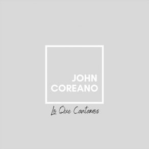 Download track Conversar Y Conocer John Coreano