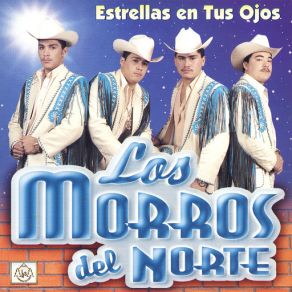 Download track Estrellas En Tus Ojos Los Morros Del Norte