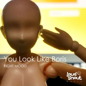 Download track You Look Like Boris Right Mood