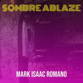 Download track Feu Interieur Mark Isaac Romano