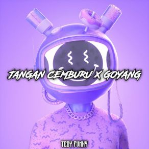 Download track JANGAN CEMBURU X GOYANG (Music) Tedy FvnkyThe Music