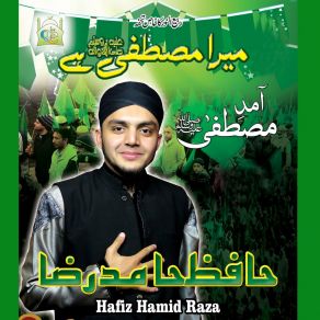 Download track Aamad E Mustafa Hafiz Hamid Raza