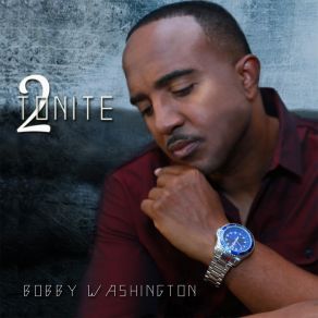 Download track I Really Want U Bobby Washington