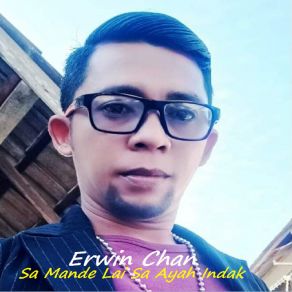 Download track Sa Mande Lai Sa Ayah Indak Erwin Chan