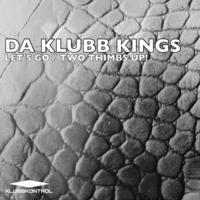 Download track Two Thumbs Up! (Extended Mix) Da Klubb Kings