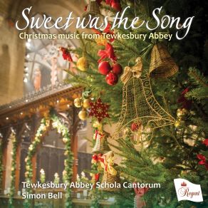 Download track Sweet Was The Song The Virgin Sang Tewkesbury Abbey Schola CantorumCarleton Etherington, Simon Bell