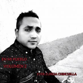 Download track En Mi Pueblo EVER ZUÑIGA CHINCHILLA