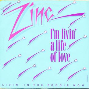 Download track I'm Livin A Life Of Love (Maxi Single Version) Zinc