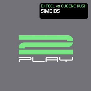 Download track Simbios (Eugene Kush Mix) DJ Feel, Eugene Kush