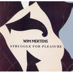 Download track Struggle For Pleasure Wim Mertens