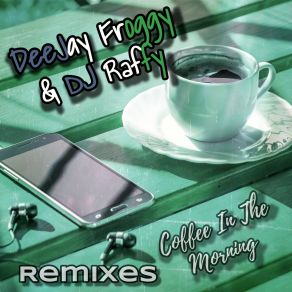 Download track Coffee In The Morning (DJ Nenê Do Rincão Remix) DJ Raffy