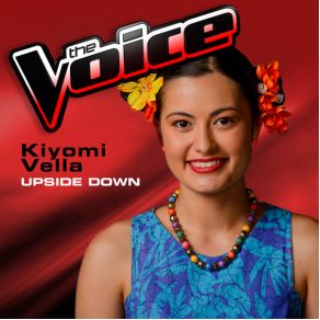 Download track Upside Down (The Voice 2013 Performance) Kiyomi Vella