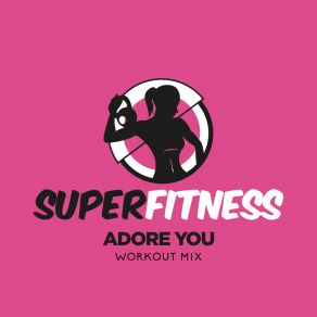 Download track Adore You (Workout Mix Edit 132 Bpm) SuperFitness