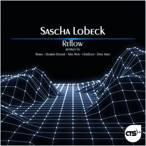 Download track Reflow (Dave Intec Remix) Sascha Lobeck