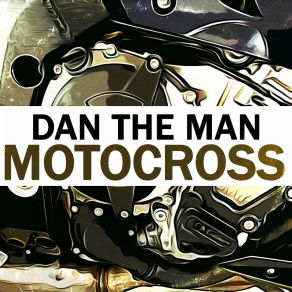 Download track Motocross (Bonus) Dan The Man