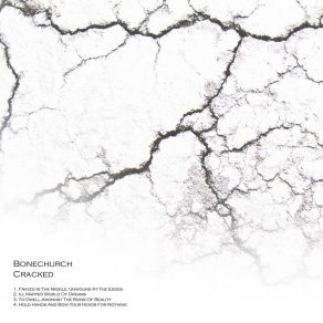 Download track To Dwell Amongst The Ruins Of Reality Bonechurch