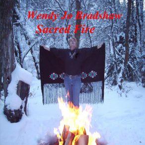 Download track Sacred Fire Wendy Jo Bradshaw