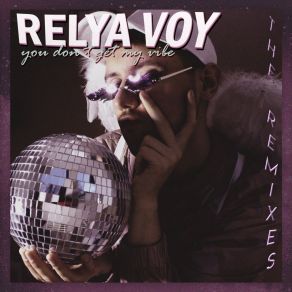 Download track You Don't Get My Vibe Relya VoyPhilippo