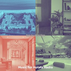 Download track Cool Hotel Restaurants Music For Hotels Radio