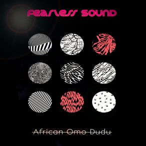 Download track Fearless Sound African Omo Dudu