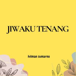 Download track Kau Kan Kuingat Hilman Sumarno