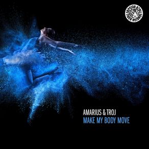 Download track Make My Body Move (Club Mix) Troj, Amarius