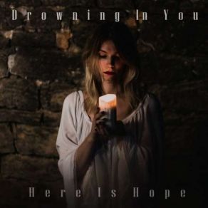 Download track Here Is Hope Drowning In You