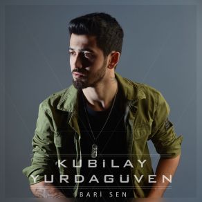 Download track Bari Sen Kubilay Yurdagüven