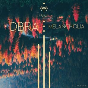 Download track Melancholia (Original Mix) DBRA