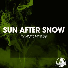 Download track Sun After Snow (Original Mix) Diving House