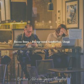 Download track High Class Backdrops For Freshly Roasted Coffee Jazz Playlist