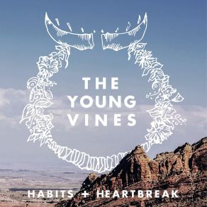 Download track Habits + Heartbreak The Young Vines