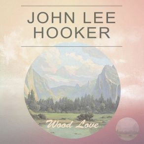 Download track What Do You Say John Lee Hooker