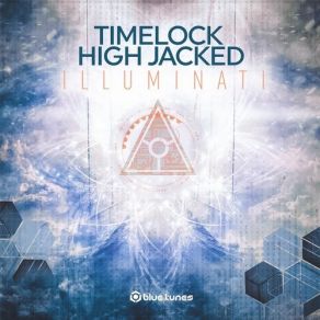 Download track Illuminati Timelock, High Jacked